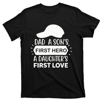 Dad A Son S First Hero A Daughter S First Love T-Shirt