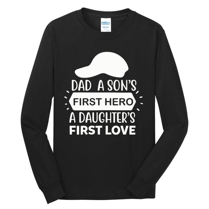 Dad A Son S First Hero A Daughter S First Love Tall Long Sleeve T-Shirt