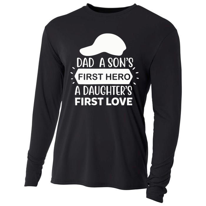 Dad A Son S First Hero A Daughter S First Love Cooling Performance Long Sleeve Crew