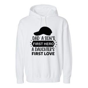 Dad A Son S First Hero A Daughter S First Love Garment-Dyed Fleece Hoodie