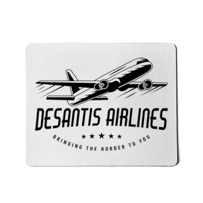 DeSantis Airlines Shirt, Bringing The Border To You Mousepad