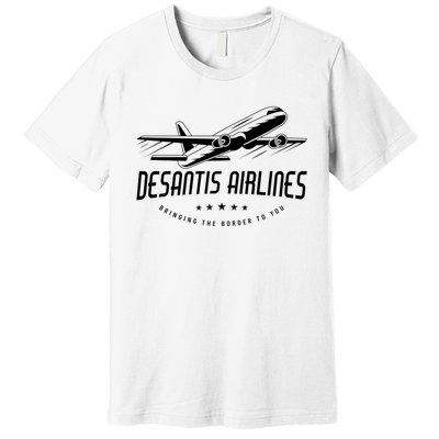 DeSantis Airlines Shirt, Bringing The Border To You Premium T-Shirt