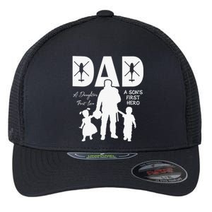 Dad A Sons First Hero A Daughters First Love Flexfit Unipanel Trucker Cap