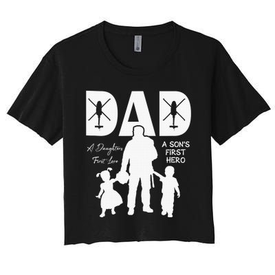 Dad A Sons First Hero A Daughters First Love Women's Crop Top Tee