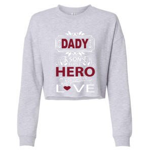 Daddy A SonS First Hero A DaughterS Just Love Funny Gift Cropped Pullover Crew