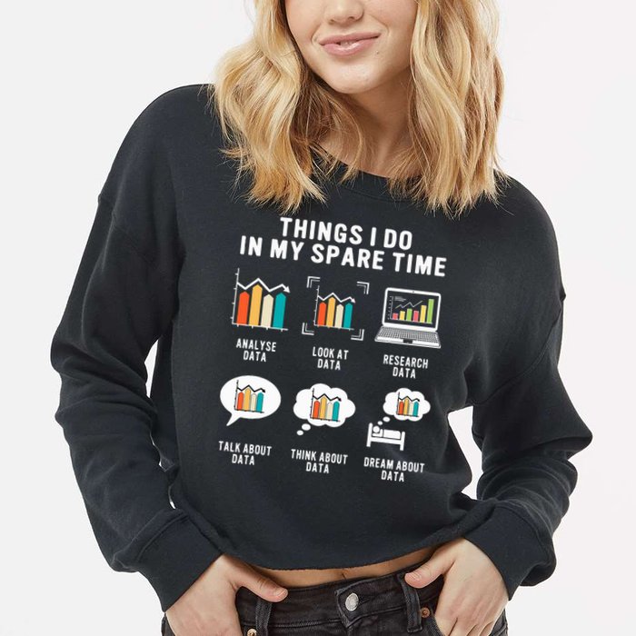 Data Analyst Statistic Scientist Funny Data Engineer Nerd Cropped Pullover Crew