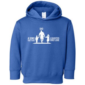 Dad A Sons First Hero A Daughters First Love Gift Toddler Hoodie