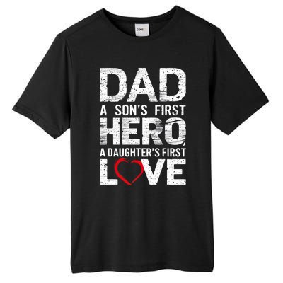 Dad A Sons First Hero A Daughters Love FatherS Day Heart Meaningful Gift Tall Fusion ChromaSoft Performance T-Shirt