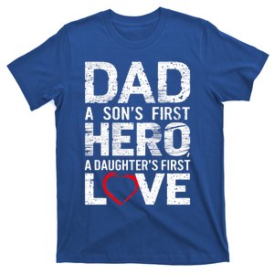 Dad A Sons First Hero A Daughters Love FatherS Day Heart Meaningful Gift T-Shirt