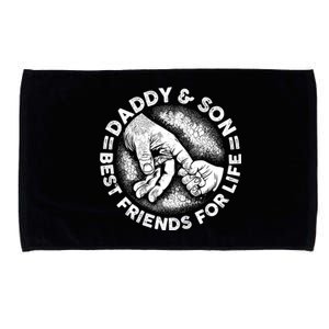 Daddy And Son Best Friends For Life Fathers Day Birthday Gift Microfiber Hand Towel