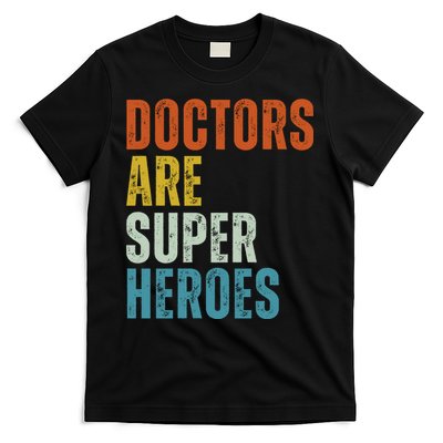 Doctors Are Super Heroes T-Shirt