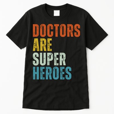 Doctors Are Super Heroes Tall T-Shirt