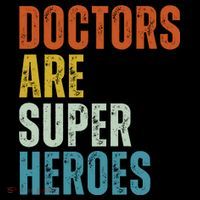Doctors Are Super Heroes Button