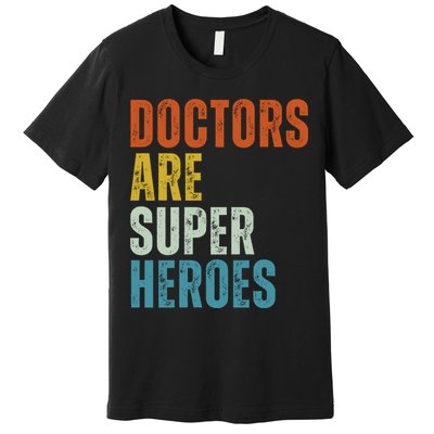 Doctors Are Super Heroes Premium T-Shirt