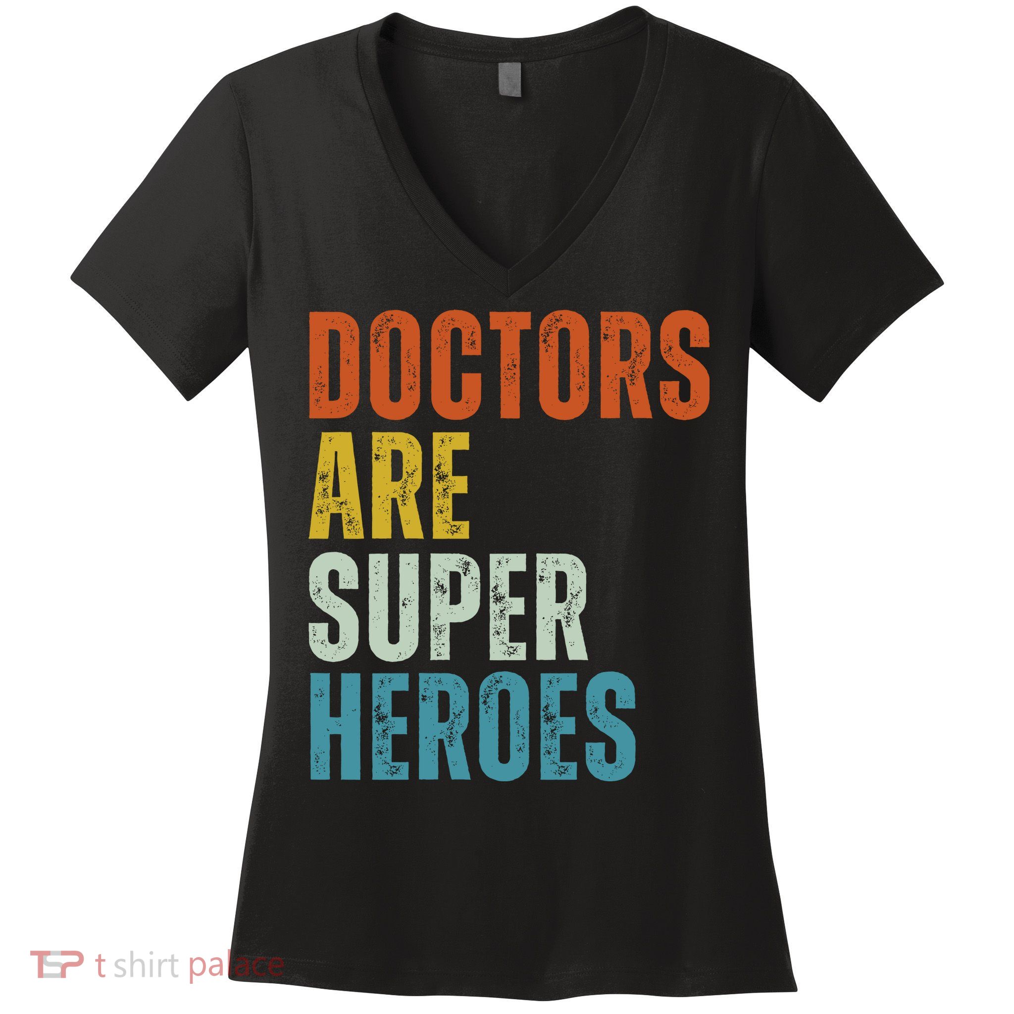 Doctors Are Super Heroes Women's V-Neck T-Shirt