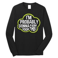Don't Approach Sarcasm I'm Probably Gonna Fart Soon Funny Long Sleeve Shirt