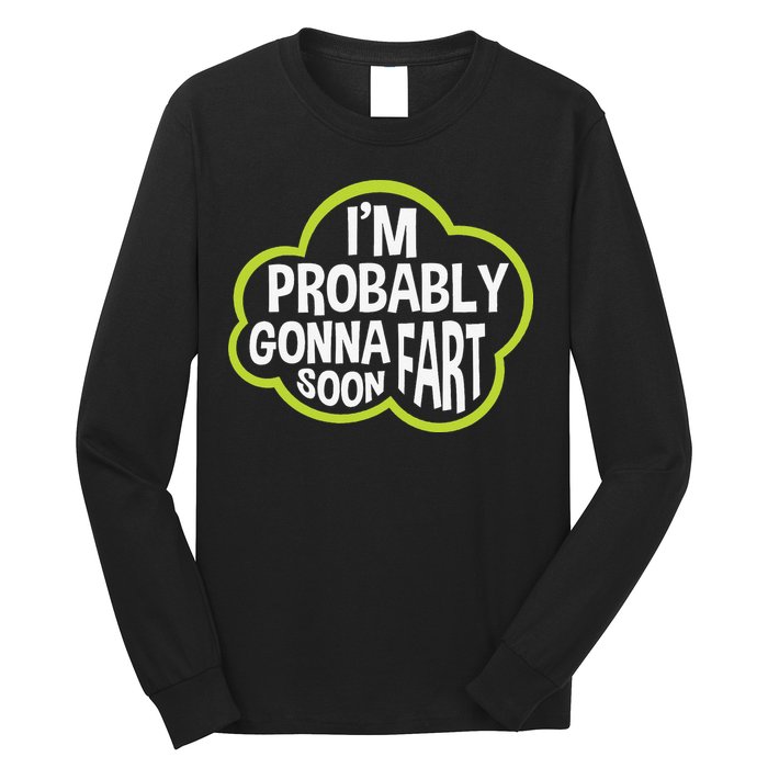 Don't Approach Sarcasm I'm Probably Gonna Fart Soon Funny Long Sleeve Shirt