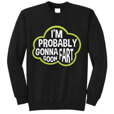 Don't Approach Sarcasm I'm Probably Gonna Fart Soon Funny Sweatshirt