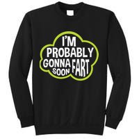Don't Approach Sarcasm I'm Probably Gonna Fart Soon Funny Sweatshirt