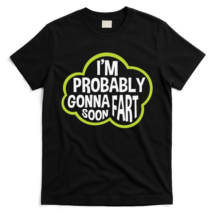 Don't Approach Sarcasm I'm Probably Gonna Fart Soon Funny T-Shirt