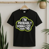 Don't Approach Sarcasm I'm Probably Gonna Fart Soon Funny T-Shirt