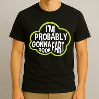 Don't Approach Sarcasm I'm Probably Gonna Fart Soon Funny T-Shirt