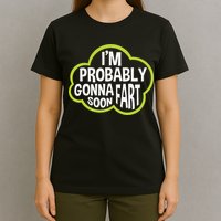 Don't Approach Sarcasm I'm Probably Gonna Fart Soon Funny T-Shirt