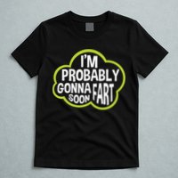 Don't Approach Sarcasm I'm Probably Gonna Fart Soon Funny T-Shirt