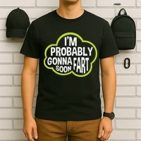 Don't Approach Sarcasm I'm Probably Gonna Fart Soon Funny T-Shirt