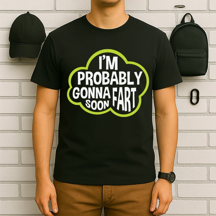 Don't Approach Sarcasm I'm Probably Gonna Fart Soon Funny T-Shirt