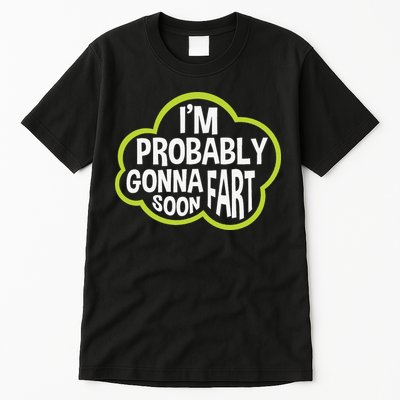 Don't Approach Sarcasm I'm Probably Gonna Fart Soon Funny Tall T-Shirt