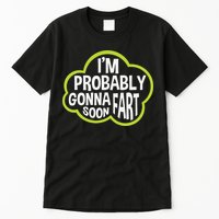 Don't Approach Sarcasm I'm Probably Gonna Fart Soon Funny Tall T-Shirt