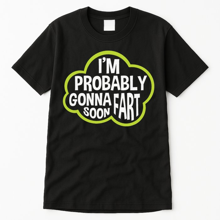 Don't Approach Sarcasm I'm Probably Gonna Fart Soon Funny Tall T-Shirt
