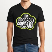 Don't Approach Sarcasm I'm Probably Gonna Fart Soon Funny V-Neck T-Shirt