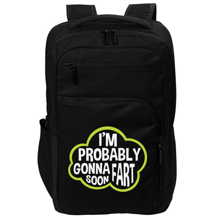 Don't Approach Sarcasm I'm Probably Gonna Fart Soon Funny Impact Tech Backpack