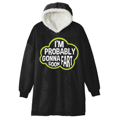 Don't Approach Sarcasm I'm Probably Gonna Fart Soon Funny Hooded Wearable Blanket