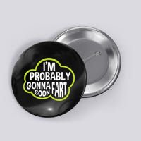 Don't Approach Sarcasm I'm Probably Gonna Fart Soon Funny Button