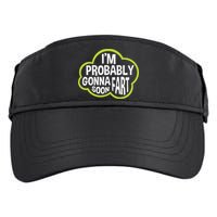 Don't Approach Sarcasm I'm Probably Gonna Fart Soon Funny Adult Drive Performance Visor