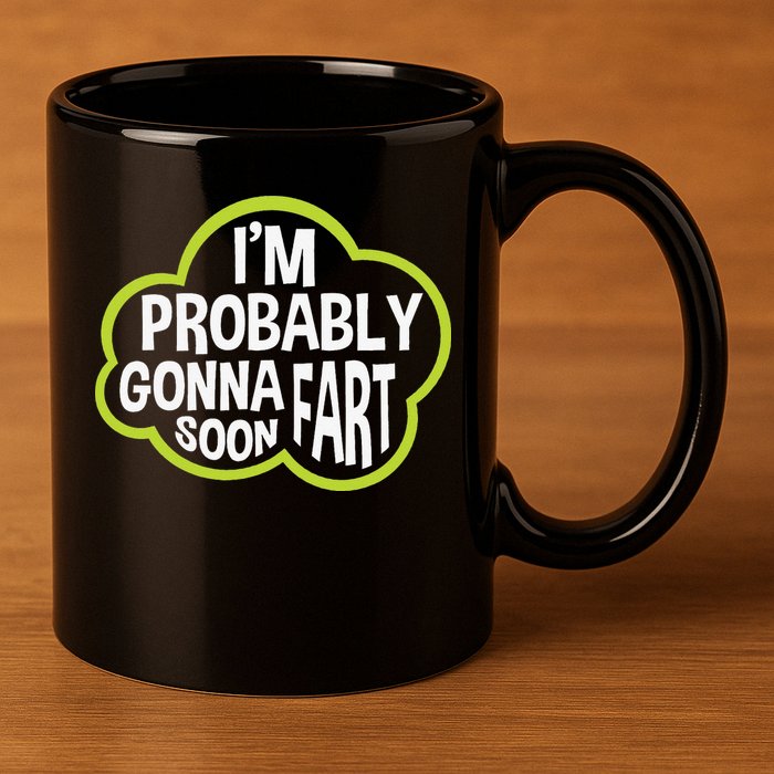 Don't Approach Sarcasm I'm Probably Gonna Fart Soon Funny 11oz C Handle Ceramic Mug