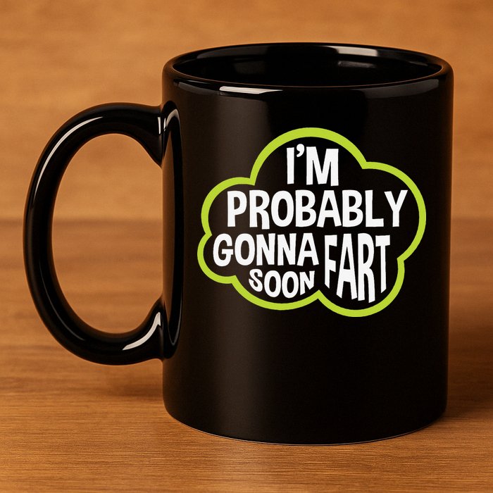 Don't Approach Sarcasm I'm Probably Gonna Fart Soon Funny 11oz C Handle Ceramic Mug