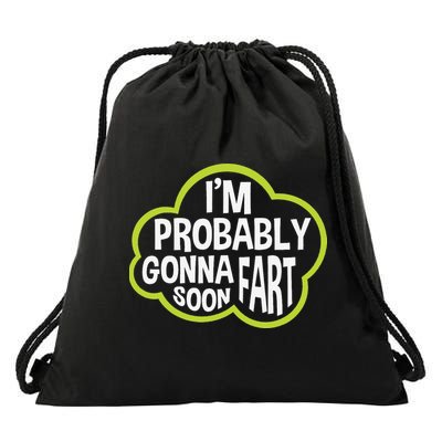 Don't Approach Sarcasm I'm Probably Gonna Fart Soon Funny Drawstring Bag