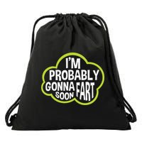 Don't Approach Sarcasm I'm Probably Gonna Fart Soon Funny Drawstring Bag
