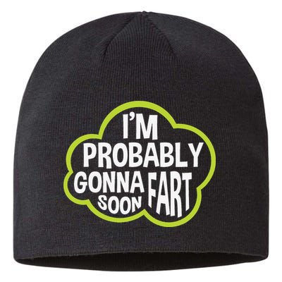 Don't Approach Sarcasm I'm Probably Gonna Fart Soon Funny Sustainable Beanie