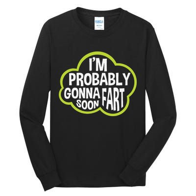 Don't Approach Sarcasm I'm Probably Gonna Fart Soon Funny Tall Long Sleeve T-Shirt