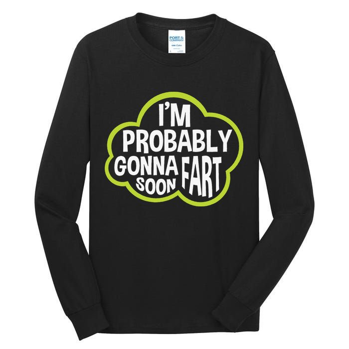 Don't Approach Sarcasm I'm Probably Gonna Fart Soon Funny Tall Long Sleeve T-Shirt