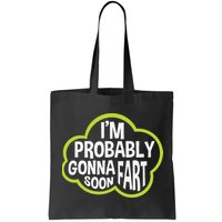 Don't Approach Sarcasm I'm Probably Gonna Fart Soon Funny Bag