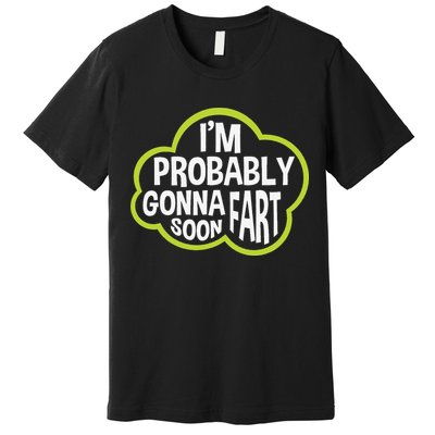 Don't Approach Sarcasm I'm Probably Gonna Fart Soon Funny Premium T-Shirt