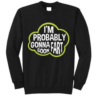 Don't Approach Sarcasm I'm Probably Gonna Fart Soon Funny Tall Sweatshirt