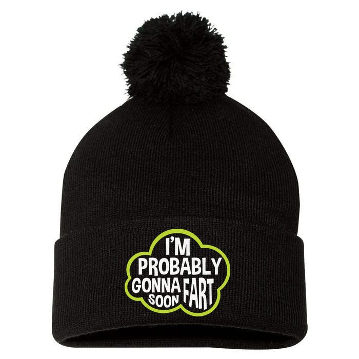 Don't Approach Sarcasm I'm Probably Gonna Fart Soon Funny Pom Pom 12in Knit Beanie