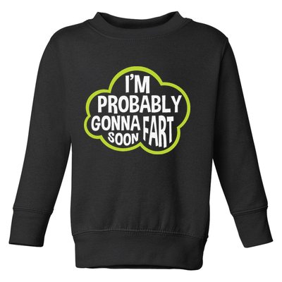 Don't Approach Sarcasm I'm Probably Gonna Fart Soon Funny Toddler Sweatshirt